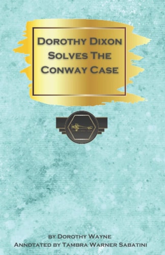 Dorothy Dixon Solves The Conway Case