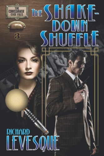 The Shakedown Shuffle A Dieselpunk Adventure