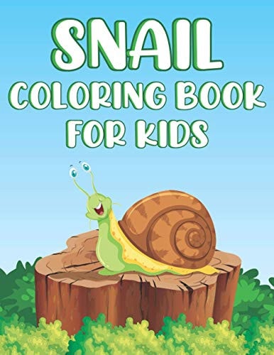 Snail Coloring Book For Kids Fun Laziest Animals Activity Book For Boys And Girls With Illustrations of Snails