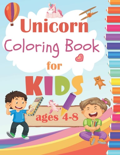 Unicorn Coloring Book For Kids Ages 4-8 60 Unicorn Designs For Boys & Girls (NO Duplicate Images)