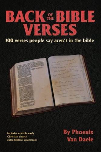 Back of the Bible Verses 100 Verses People Say Aren't in the Bible, and Notable Extra-biblical Quotations