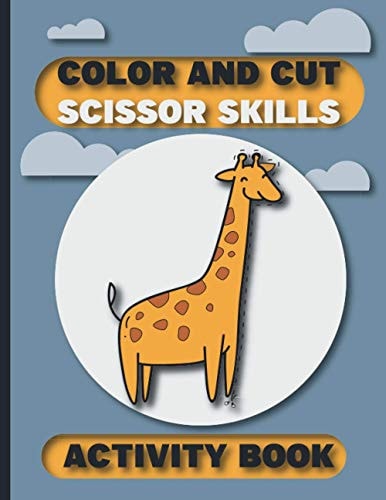 Color and Cut Scissor Skills Activity Book Color and Cut Out Animal Illustrations, Workbook to Practice Scissor Skills for Preschool and Kindergarten Kids Ages 3-5