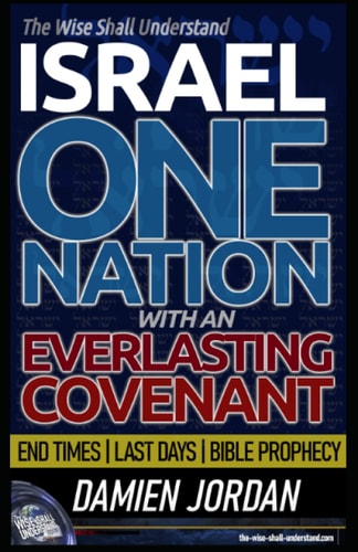 The Wise Shall Understand Israel One Nation With An Everlasting Covenant