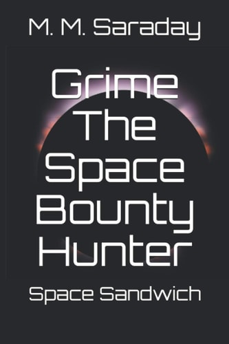 Grime The Space Bounty Hunter Space Sandwich