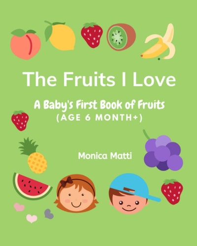 The Fruits I Love A Baby's First Book of Fruits