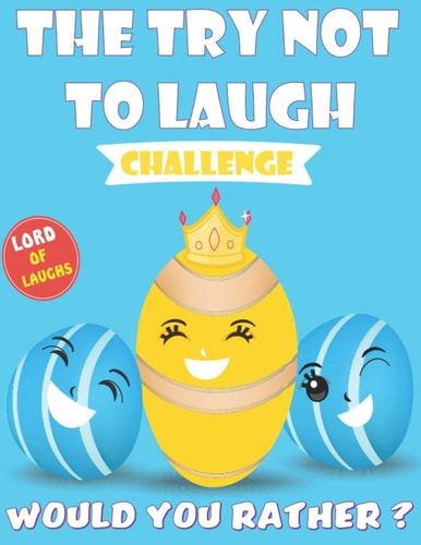 The Try Not To Laugh Challenge - Would You Rather - Lord of Laughs Edition The Ultimate Hilarious and Interactive Question Game Book for Kids & Family