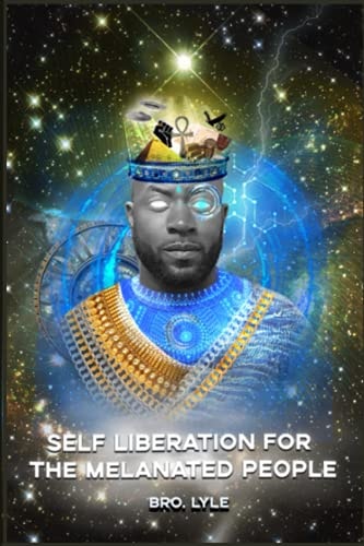 Self Liberation for the Melanated People