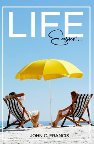 Life, Easier... 101 Tricks & Tweaks to Make Your Life Easier