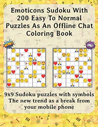 Emoticons Sudoku With 200 Easy To Normal Puzzles As An Offline Chat Coloring Book 9x9 Sudoku Puzzles with Symbols The New Trend as a Break from Your Mobile Phone