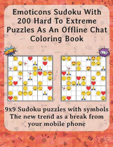 Emoticons Sudoku With 200 Hard To Extreme Puzzles As An Offline Chat Coloring Book 9x9 Sudoku Puzzles with Symbols The New Trend as a Break from Your Mobile Phone