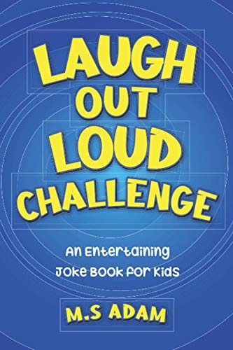 Laugh Out Loud Challenge An Entertaining Joke Book for Kids