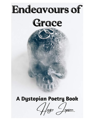 Endeavours of Grace A Dystopian Poetry Book