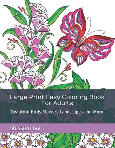 Large Print Easy Coloring Book For Adults Beautiful Birds Flowers Landscapes and More