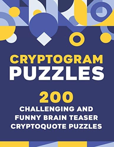 Cryptogram Puzzles 200 Challenging and Brain Teaser Cryptoquote Puzzles