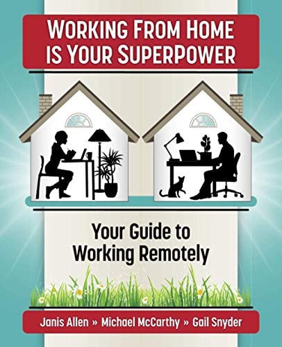 Working from Home Is Your SuperPower Your Guide to Working Remotely