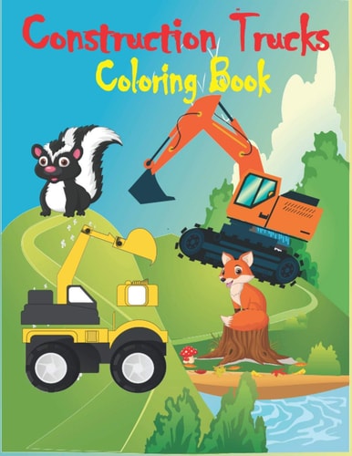 Construction Trucks Coloring Book Construction Vehicles Coloring Book for Kids and Toddlers