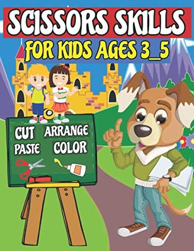 Scissors Skills For Kids Ages 3_5 Cut, Arrange, Paste, Color, For Boys And Girls