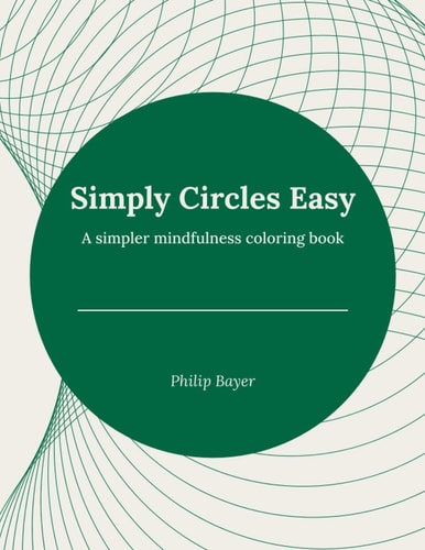 Simply Circles Easy A Simpler Mindfulness Coloring Book