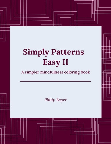 Simply Patterns Easy II A Simpler Mindfulness Coloring Book