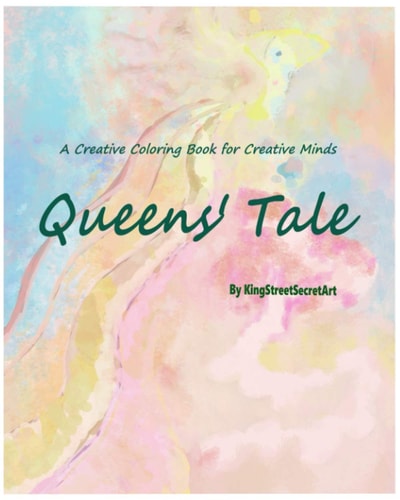 Queens' Tale A Creative Coloring Book for Creative Minds