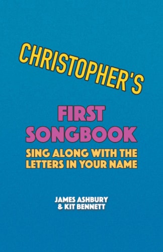 Christopher's First Songbook Sing Along with the Letters in Your Name
