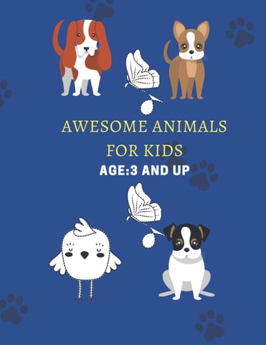 Awesome Animals For Kids Age 3 and Up Activity Book for Kids & Children, Over 100 Popular High Frequency Drawings for Kids to Learn Drawing and Coloring. Ages 3+