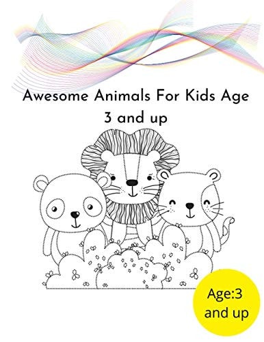 Awesome Animals For Kids Age 3 and Up More Than 100 Animal Drawings for Kids: a Great Creative Hobby for Young Children