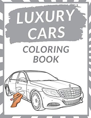 Luxury Cars Coloring Book Luxury Cars Coloring Pages Dover History Coloring Book For Kids Teens and Adults Fun Prestige Cars Creatie Designs Perfect Gift