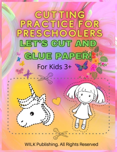 Cutting Practice For Preschoolers Let's Cut And Glue Paper! Exercise Scissors Skills Cut And Glue Workbook For Kids 3+