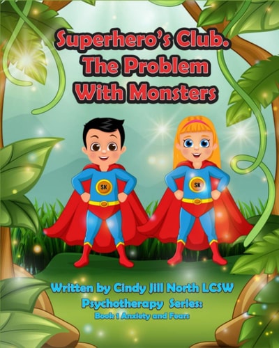 Superhero's Club; The Problem With Monsters Psychotherapy Book Anxiety and Fears