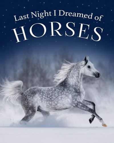 Last Night I Dreamed of Horses
