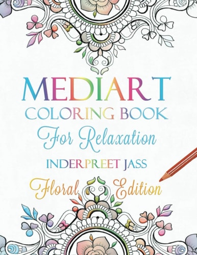 Mediart Coloring Book For Relaxation: FLORAL EDITION
