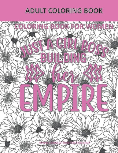 Adult Coloring Book - Coloring Book for Women Lady Boss Coloring Book - Girl Boss - Inspirational Coloring Book