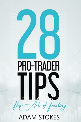 28 Pro-Trader Tips The Art of Trading