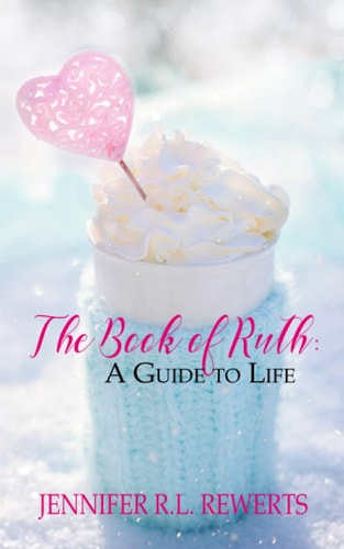The Book of Ruth A Guide to Life