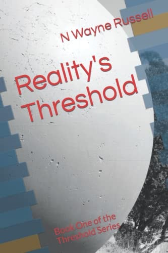 Reality's Threshold Book One of the Threshold Series