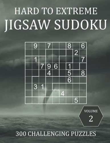 Hard to Extreme Jigsaw Sudoku - 300 Challenging Puzzles - Volume 2 Super Fiendish Irregular Sudoku Puzzle Book for Adults with Solutions