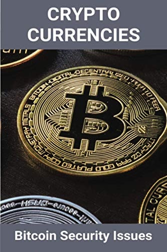Cryptocurrencies Bitcoin Security Issues: Understanding The Bitcoin Market