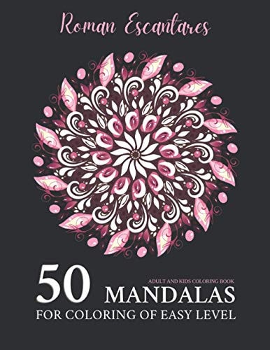 50 Mandalas for Coloring of Easy Level Coloring Book for Adults and Kids with Mandalas of Easy Level for Training and Hand Stuffing