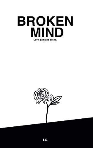 Broken Mind: Love, pain and desire