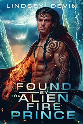 Found By The Alien Fire Prince A SciFi Alien Romance