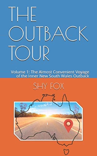 The Outback Tour Volume 1: The Almost Convenient Voyage of the Inner New South Wales Outback