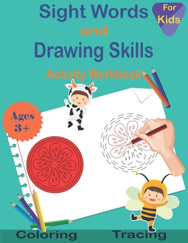 Sight Words and Drawing Skills Activity Workbook for Kids Practice Drawing and Tracing Words (Kids Activity Workbook)