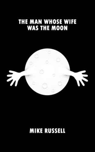 The Man Whose Wife Was The Moon