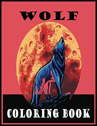 Wolf Coloring Book Adult Coloring Book 30 Amazing Wolf Designs For Wolf Lovers and Inspiration (Wolf Coloring Books for Adults)