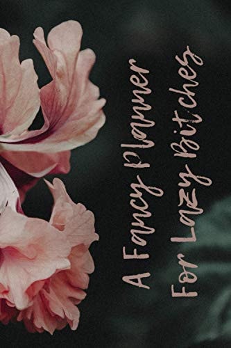A Fancy Planner for Lazy Bitches