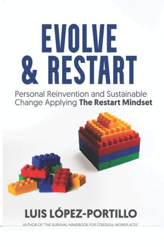 Evolve & Restart Personal Reinvention and Sustainable Change Applying The Restart Mindset