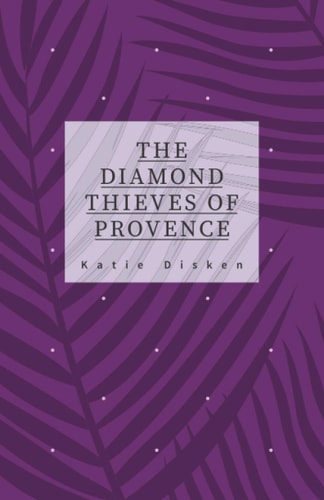 The Diamond Thieves of Provence