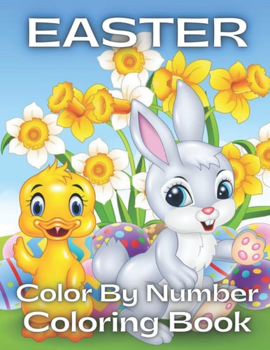 Easter Color By Number Coloring Book An Amazing Coloring Book For Kids To Relax And Relieve Stress With Easter Illustrations ( Easter Coloring Book For Kids Ages 4-8 )