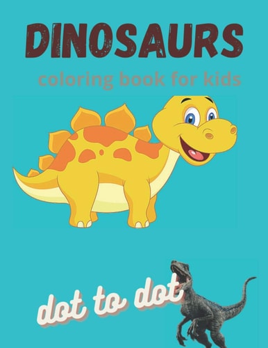 Dinosaur Coloring Book for Kids Dot to Dot 62 Activities Including Coloring, Dot-to-Dots & Spot the Difference